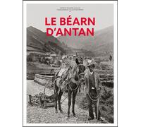 Le Béarn d'antan - Patrice Teisseire-Dufour - Hc Eds - relié - Beau livre