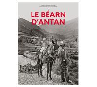 Le Béarn d'antan - Patrice Teisseire-Dufour - Hc Eds - relié - Beau livre