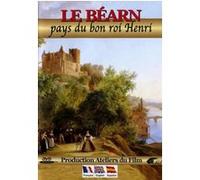Le Béarn, pays du bon roi Henri E