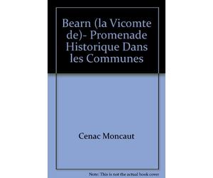 Le Béarn - voyage archéologique et historique dans l'ancienne vicomté