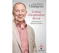 Le Beau et la splendeur du vrai: Entretiens avec François L'Yvonnet