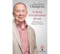 Le Beau et la splendeur du vrai Entretiens avec François L'Yvonnet - Jean-Pierre Changeux - Albin Michel - broché - Essai