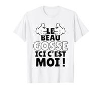 Le Beau Gosse Ici C'est Moi Humour Homme drôle Marrant T-Shirt