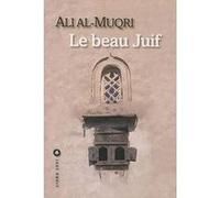 Le beau juif Ali Al-Muqri (Auteur), Khaled Osman (Traduction), Ola Mehanna (Traduction)