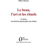 Le beau, l’art et les rituels Didier Mansuy (Auteur)