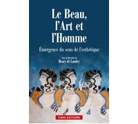 Le Beau, l'art et l'homme. Emergence du sens de l'esthétique - Henry De Lumley - Cnrs Eds - broché - Essai