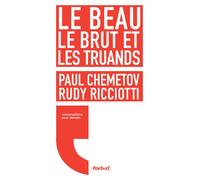 Le beau, le brut et les truands . - Rudy Ricciotti - Textuel - broché - Essai