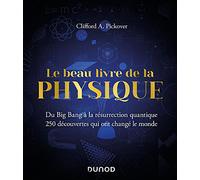 Le Beau Livre de la physique - Du Big Bang à la résurrection quantique: Du Big Bang à la résurrection quantique
