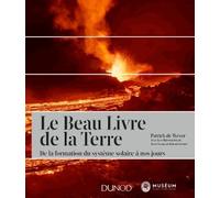 Le Beau Livre De La Terre - De La Formation Du Système Solaire À Nos Jours