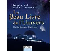 Le Beau Livre De L'univers - Du Big Bang Au Big Crunch