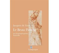 Le Beau Pasteur Ou L'Eumorphopémie, Pastorelle - Jacques Fonteny - Lampsaque - broché - Essai