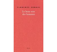 Le Beau Sexe des hommes - Florence Ehnuel - Seuil - broché - Essai