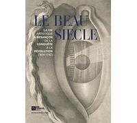 Le beau siècle: La vie artistique à Besançon de la conquête à la révolution (1674-1792)