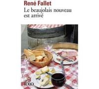 Le beaujolais nouveau est arrivé René Fallet (Auteur)