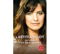 Le Bébé, c'est pour quand ? - Laëtitia Milot - Lgf - Poche - Guide