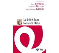 Le bébé dans tous ses états Hervé Bentata (Auteur), Catherine Ferron (Auteur), Marie-Christine Laznik (Auteur)