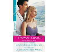 Le bébé de mon meilleur ami - Un bonheur nommé Annalisa - Réunis pour la vie