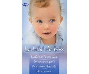 Le bébé du boss, 4 volumes : L'enfant de Franco Leoni ; Un amour coupable ; Pour l'amour d'un bébé ; Patron ou mari ?