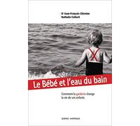 Le bébé et l'eau du bain: Comment la garderie change la vie de vos enfants