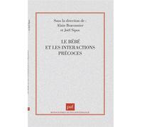 Le bébé et les interactions précoces - Alain Braconnier - Puf - broché - Etude
