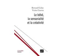 Le Bébé, La Sensorialité Et La Créativité