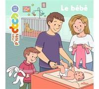 Le bébé Stéphanie Ledu (Auteur), Axelle Vanhoof (Illustration)