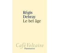 Régis Debray – Le Bel Âge – Essai – Broché