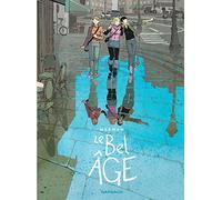 Le Bel Âge - Tome 0 - Le Bel âge - Intégrale complète