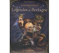 Le bel album illustré des légendes de Bretagne