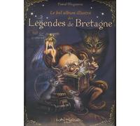 Le bel album illustré des légendes de Bretagne - Pascal Moguérou - Au Bord Des Continents - relié - Contes et légendes jeunesse