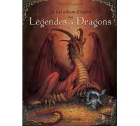 Le bel album illustré des légendes de dragons - Pascal Moguérou - Au Bord Des Continents - broché - Contes et légendes jeunesse