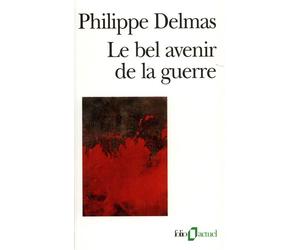 Le bel avenir de la guerre - Philippe Delmas - Gallimard - Poche - Livre