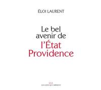 Le bel avenir de l'Etat Providence - Eloi Laurent - Les Liens Qui Liberent - broché - Etude