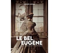 Le bel eugene Eugene sue ou la conversion d'un dandy - tome 1 - Josiane Lancian - Bookelis - broché - Roman