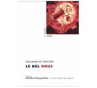 Le bel obus - Guillaume De Fonclare - Cours Toujours - broché - Roman