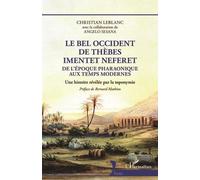 Le Bel Occident De Thèbes Imentet Neferet - De L'époque Pharaonique Aux Temps Modernes - Une Histoire Révélée Par La Toponymie