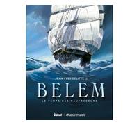 Le Belem - Tome 01 Le Temps des naufrageurs - Jean-Yves Delitte - Chasse-Maree Glenat - cartonné - Bande dessinée