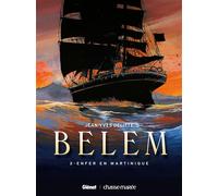 Le Belem - Tome 02 Enfer en Martinique - Jean-Yves Delitte - Chasse-Maree Glenat - cartonné - Bande dessinée
