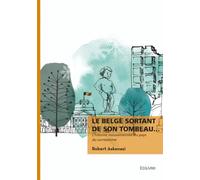 Le Belge sortant de son tombeau...