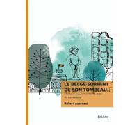 Le Belge sortant de son tombeau... L'histoire mouvementée du pays du surréalisme - Robert Askenasi - Edilivre-Aparis - broché - Essai