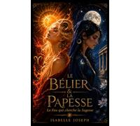 Le Bélier et La Papesse: Le Feu qui cherche la Sagesse
