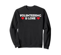 Le bénévolat, c'est l'amour du bénévolat Sweatshirt