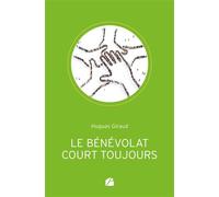 Le bénévolat court toujours - Hugues Giraud - Du Pantheon Eds - broché - Essai