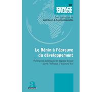 Le Bénin à l'épreuve du développement: Politiques publiques et espace social dans l’Afrique d’aujourd’hui
