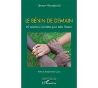 Le Bénin de demain 60 solutions concrètes pour bâtir l'avenir - Léonce Houngbadji - L'harmattan - broché - Essai
