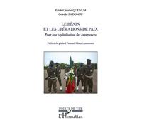 Le Bénin et les opérations de paix Pour une capitalisation des expériences - Erick Césaire Quenum - L'harmattan - broché - Essai