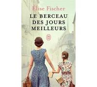 Le berceau des jours meilleurs Elise Fischer (Auteur)