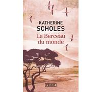 Le Berceau du monde - Katherine Scholes - Pocket - Poche - Roman