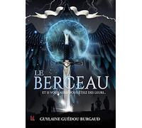 Le Berceau: Et si vous aussi vous étiez des leurs...