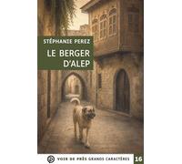 Le berger d'alep Grands caractères, édition accessible pour les malvoyants - Stéphanie Perez - Voir De Pres - broché - Roman